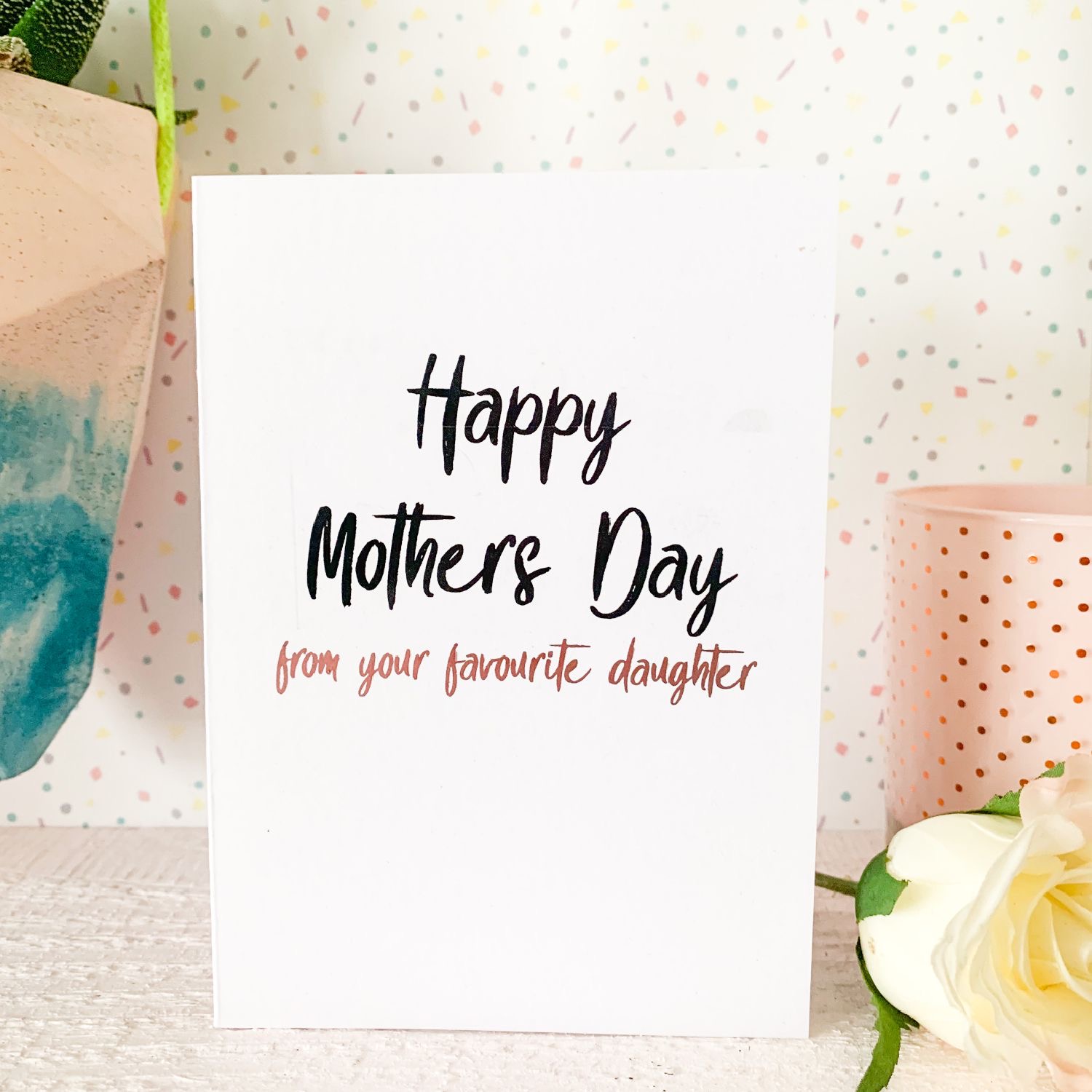 Happy Mothers Day From Your Favourite Daughter Card T Ink